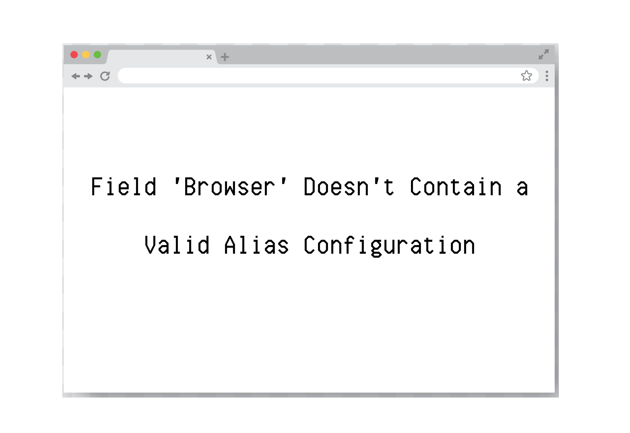 Field 'Browser' Doesn't Contain a Valid Alias Configuration